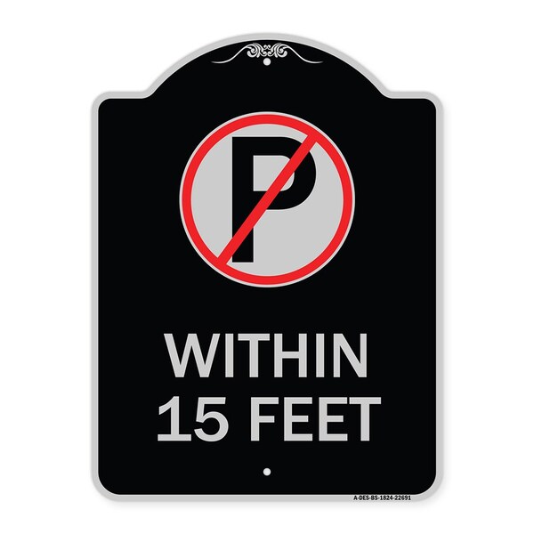 No Parking Symbol Within 15 Feet Heavy-Gauge Aluminum Architectural Sign, 24" x 18", BS-1824-22691